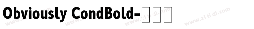 Obviously CondBold字体转换 Obviously CondBold字体转换